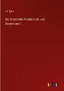 Die Geschichte Friedrichs III. und Maximilians I