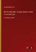 Der Verschwender; Original-Zaubermärchen in drei Aufzügen