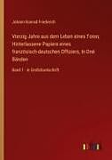Vierzig Jahre aus dem Leben eines Toten; Hinterlassene Papiere eines französisch-deutschen Offiziers, In Drei Bänden