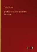 Drei Bücher neuester Geschichte 1815-1850