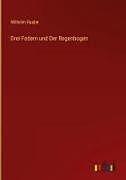 Drei Federn und Der Regenbogen