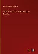 Stilleben. Faust. Die erste Liebe. Drei Novellen