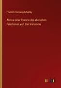 Abriss einer Theorie der abelschen Functionen von drei Variabeln