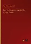 Das vierte Evangelium gegenüber den ersten drei ersten