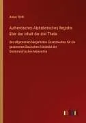 Authentisches Alphabetisches Register über den Inhalt der drei Theile