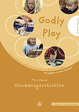 Kartonierter Einband Godly play. Das Konzept zum spielerischen Entdecken von Bibel und Glauben von Jerome W Berrymann