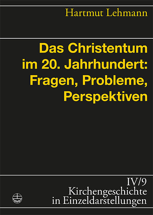 Das Christentum im 20. Jahrhundert: Fragen, Probleme, Perspektiven