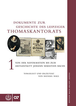 Fester Einband Dokumente zur Geschichte des Leipziger Thomaskantorats von Michael Maul