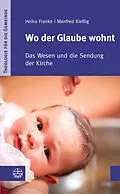 E-Book (pdf) Wo der Glaube wohnt von Heiko Franke, Manfred Kießig