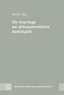 E-Book (pdf) Die Ursprünge der alttestamentlichen Apokalyptik von Florian Förg