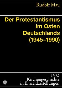 E-Book (epub) Der Protestantismus im Osten Deutschlands (1945-1990) von Rudolf Mau