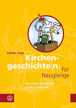 E-Book (pdf) Kirchengeschichte(n) für Neugierige von Fabian Vogt