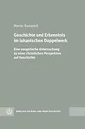 E-Book (pdf) Geschichte und Erkenntnis im lukanischen Doppelwerk von Martin Bauspieß