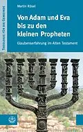 E-Book (epub) Von Adam und Eva bis zu den kleinen Propheten von Martin Rösel