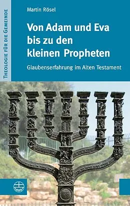 E-Book (epub) Von Adam und Eva bis zu den kleinen Propheten von Martin Rösel