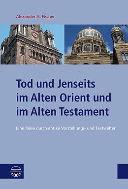 E-Book (pdf) Tod und Jenseits im Alten Orient und im Alten Testament von Alexander A. Fischer