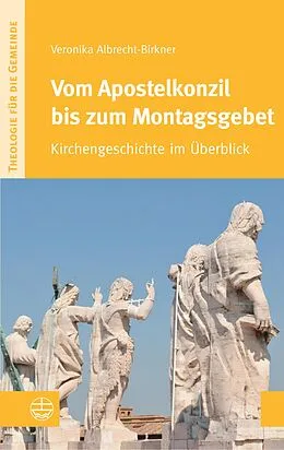 E-Book (pdf) Vom Apostelkonzil bis zum Montagsgebet von Veronika Albrecht-Birkner