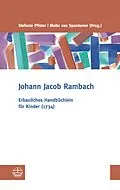 E-Book (pdf) Erbauliches Handbüchlein für Kinder (1734) von Johann Jacob Rambach