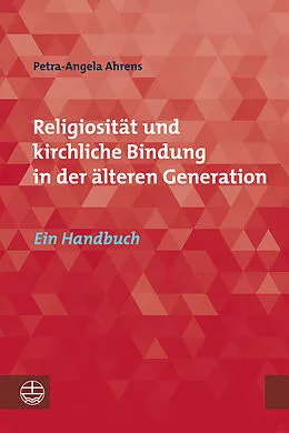 E-Book (pdf) Religiosität und kirchliche Bindung in der älteren Generation von Petra-Angela Ahrens