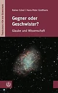 E-Book (epub) Gegner oder Geschwister? von Hans-Peter Großhans, Rainer Eckel
