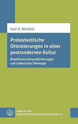E-Book (epub) Protestantische Orientierungen in einer postmodernen Kultur von Euler Renato Westphal
