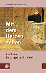 E-Book (pdf) Mit dem Herzen sehen von Ilze ezbere-Härle, Wilfried Härle