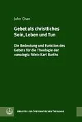 E-Book (pdf) Gebet als christliches Sein, Leben und Tun von John Chan