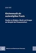 E-Book (pdf) Kirchenmusik als sozioreligiöse Praxis von Julia Koll