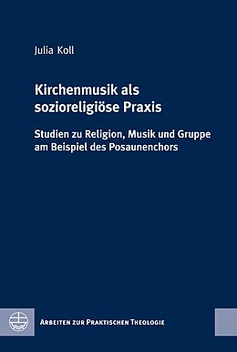 E-Book (pdf) Kirchenmusik als sozioreligiöse Praxis von Julia Koll
