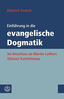 E-Book (pdf) Einführung in die evangelische Dogmatik von Dietrich Korsch