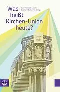 E-Book (epub) Was heißt Kirchen-Union heute? von 