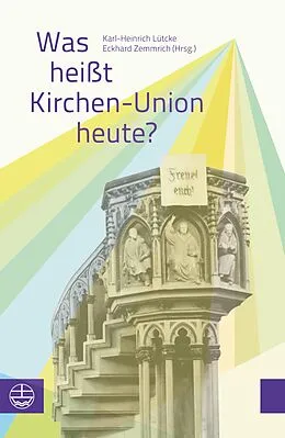 E-Book (epub) Was heißt Kirchen-Union heute? von 