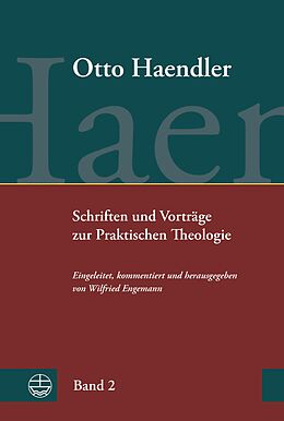 E-Book (epub) Schriften und Vorträge zur Praktischen Theologie (OHPTh) von Otto Haendler