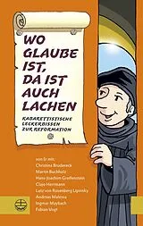E-Book (epub) Wo Glaube ist, da ist auch Lachen von Ingmar Maybach, Christina Brudereck, Lutz von Rosenberg Lipinsky
