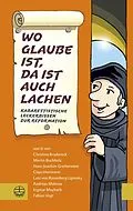 E-Book (epub) Wo Glaube ist, da ist auch Lachen von Ingmar Maybach, Christina Brudereck, Lutz von Rosenberg Lipinsky