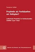 E-Book (pdf) Prophetie als Partizipation am Heilsplan? von Susanne Kofler