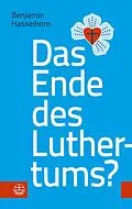 E-Book (pdf) Das Ende des Luthertums? von Benjamin Hasselhorn