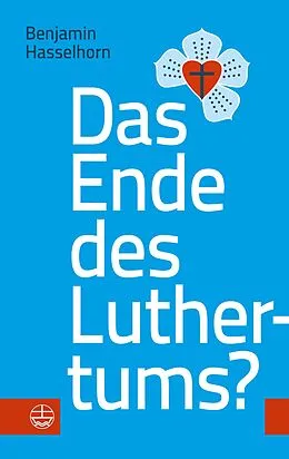 E-Book (pdf) Das Ende des Luthertums? von Benjamin Hasselhorn