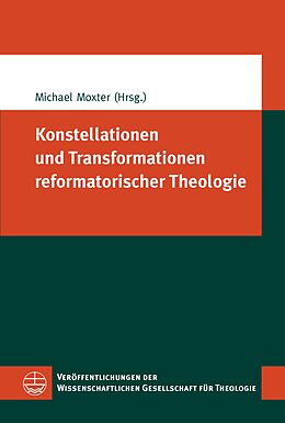 E-Book (epub) Konstellationen und Transformationen reformatorischer Theologie von 