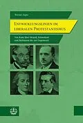 E-Book (epub) Entwicklungslinien im liberalen Protestantismus von Werner Zager