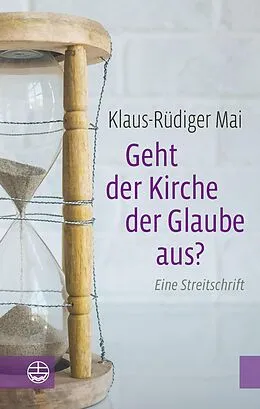 E-Book (pdf) Geht der Kirche der Glaube aus? von Klaus-Rüdiger Mai