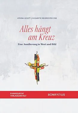 E-Book (pdf) Alles hängt am Kreuz von Athina Lexutt, Elisabeth Neumeister OSB