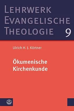 E-Book (pdf) Ökumenische Kirchenkunde von Ulrich H. J. Körtner