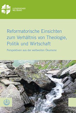 E-Book (pdf) Reformatorische Einsichten zum Verhältnis von Theologie, Politik und Wirtschaft von 
