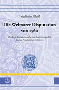 E-Book (pdf) Die Weimarer Disputation von 1560 von Friedhelm Gleiß
