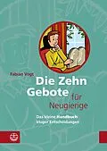 E-Book (epub) Die Zehn Gebote für Neugierige von Fabian Vogt