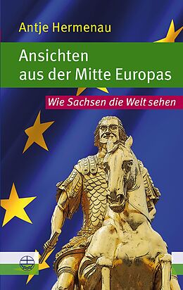 E-Book (epub) Ansichten aus der Mitte Europas von Antje Hermenau