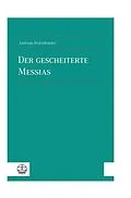 E-Book (epub) Der gescheiterte Messias von Andreas Bedenbender
