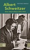 E-Book (epub) Albert Schweitzer von Matthieu Arnold