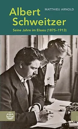 E-Book (epub) Albert Schweitzer von Matthieu Arnold